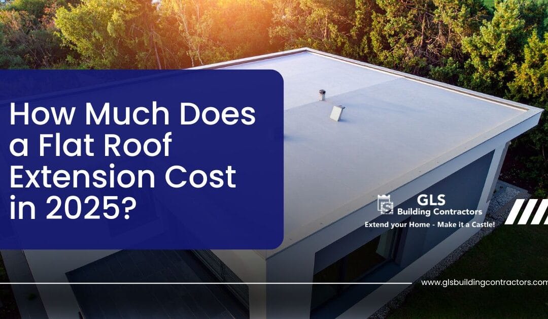 Flat Roof Extension Cost 2025: What You’ll Really Pay in Ealing & West London